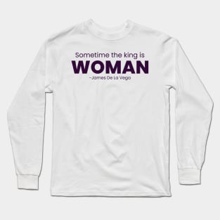 something the king is woman Long Sleeve T-Shirt